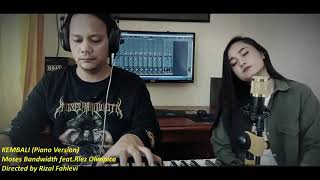 Moses Bandwidth  KEMBALI Piano Version feat Riez Olimpico Official Video [upl. by Emya]