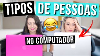 TIPO DE PESSOAS NO COMPUTADOR [upl. by Salvidor]