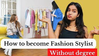 How to become Fashion Stylist Without degree 😳 [upl. by Pius]