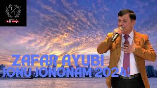 ЗАФАР АЮБИ ЧОНУ ЧОНОНАМ 2024  ZAFAR AYUBI JONU JONONAM 2024 tuyonatj [upl. by Ynatil]