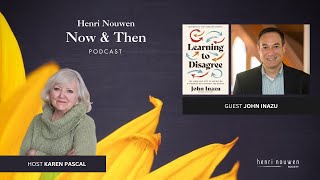 Henri Nouwen Now amp Then Podcast  John Inazu quotLearning to Disagreequot [upl. by Margret]