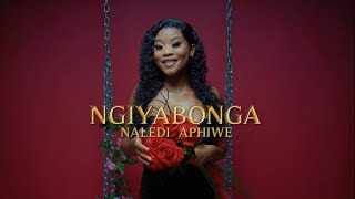 Naledi Aphiwe  Ngiyabonga  Music Video [upl. by Lorenzo997]