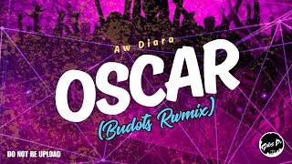 NEW TREDNING BUDOTS  OSCAR AW DIARA  BUDOTS REMIX  DJ GABS P [upl. by Pete]