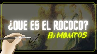 ¿QUE ES EL ROCOCÓ ARTE ROCOCÓ en minutos [upl. by Yggep]