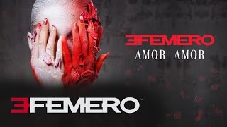 EFEMERO  Amor Amor  Extended Version [upl. by Redmer]