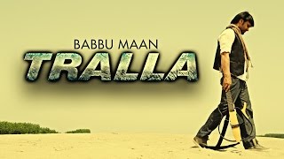 Babbu Maan  Tralla  Full Audio Song [upl. by Lyrred172]