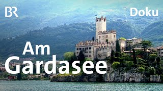 Am Gardasee  ein Paradies mit Oliven Zitronen und Touristen  Unter unserem Himmel  Doku  BR [upl. by Laure]