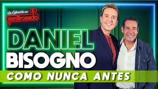 DANIEL BISOGNO COMO NUNCA ANTES  La entrevista con Yordi Rosado [upl. by Pacifa917]