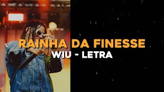 WIU  Rainha da Finesse LETRA [upl. by Diver]