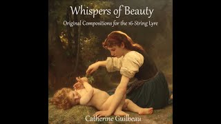 Whispers of Beauty full album  Original Compositions for the 16 string lyre [upl. by Ezara]