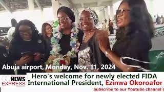 Heros welcome for newly elected FIDA International President Ezinwa Okoroafor [upl. by Ivets706]