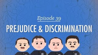 Prejudice and Discrimination Crash Course Psychology 39 [upl. by Hervey]