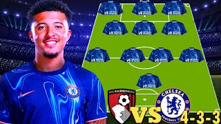 CHELSEA quotBESTquot Predicted XI Vs BOURNEMOUTH in EPL Sancho amp James Start in 433 Formation 202324 [upl. by Vijnas]