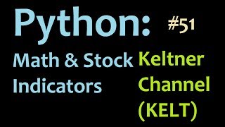 How to Program Keltner Channels Python Matplotlib Finance and Math Tutorials [upl. by Rabkin]