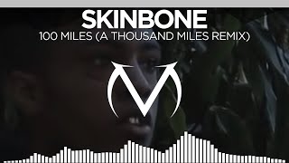 Skinbone  100 Miles A Thousand Miles Remix [upl. by Bacchus]