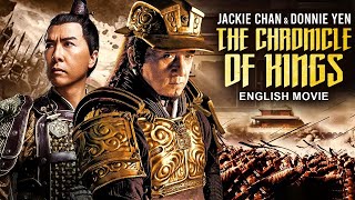 THE CHRONICLE OF KINGS  English Movie  Jackie Chan Donnie Yen Hit Action Adventure English Movie [upl. by Adneram]