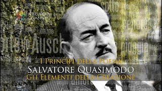 SALVATORE QUASIMODO  Gli elementi della creazione  I principi della Poesia [upl. by Shay]