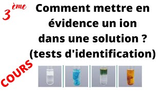 Comment mettre en évidence un ion dans une solution tests didentification   cours 3ème [upl. by Haida675]