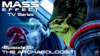 Episode 5 THE ARCHAEOLOGIST Mass Effect 1  Cinematic TV Series [upl. by Onidranreb]