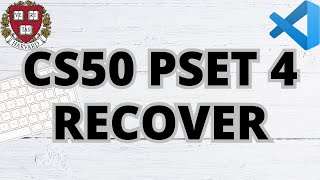 CS50 RECOVER  PROBLEM SET 4  SOLUTION [upl. by Dall248]