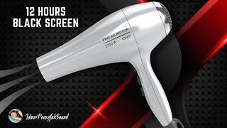 HAIR DRYER Sound for Sleep  12 Hours White Noise Black Screen  Calm Relax Sleep or Soothe a Baby [upl. by Lorn75]