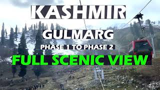 KASHMIR  GULMARG  PHASE 1 TO PHASE 2  SNOW CABLE CAR  FULL SCENIC VIEW MUST VISIT IN KASHMIR [upl. by Lopes]