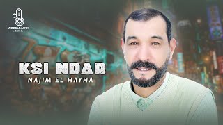 Najim El Hayha  Ksi Ndar Lyrics Video 2024 [upl. by Monah]