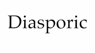 How to Pronounce Diasporic [upl. by Solon]