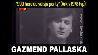 Gazmend Pallaska  999 here do vdisja per ty Arkiv 1978 TVP [upl. by Ordnasil]