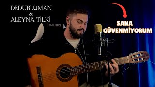 DEDUBLÜMAN amp ALEYNA TİLKİ  SANA GÜVENMİYORUM COVER  MAHİR MALAK [upl. by Hilar184]