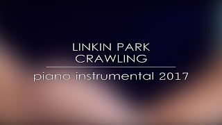 Linkin Park  Crawling Piano Instrumental 2017 [upl. by Sella775]