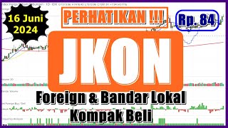 16062024 Saham JKON Foreign dan Bandar Lokal Kompak Beli [upl. by Jonathon564]