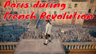 20 minutes in Revolutionary Paris during French Revolution in Assassins Creed Unity [upl. by Nothgiel291]