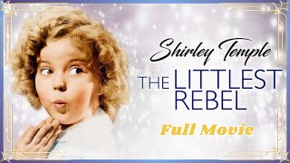 The Littlest Rebel 1935 Full Movie  Shirley Temple  Classic Drama [upl. by Sofie89]