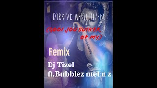 Dirk van der Westhuizen  Gooi jou suiker op my TIZEL X Bubblez met n Z 2020 REMIX [upl. by Nawor872]