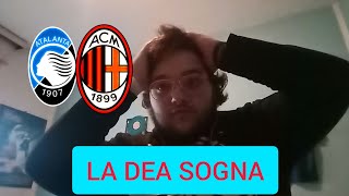 DEA PUOI SOGNARE IN GRANDE ATALANTA MILAN 21 TROPPI GOL SU PIAZZATO [upl. by Ermentrude]