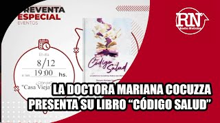 La doctora Mariana Cocuzza presenta su libro quotCódigo saludquot [upl. by Hsirahc583]