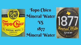 Topo Chico Mineral Water vs 1877 Mineral Water Both Carbonated [upl. by Melinde355]