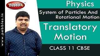 Translatory Motion  System of Particles And Rotational Motion  Physics  Class 11  CBSE [upl. by Meekahs]