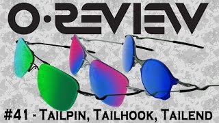 Oakley Reviews Episode 41 TailSeries Tailhook Tailpin Tailend [upl. by Ahcmis]