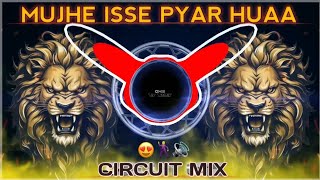 Mujhe isse pyar hua dj  circuit mix  deejay Omii  Marathi dj song [upl. by Yeniar]