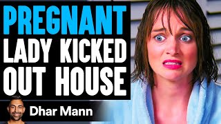 PREGNANT Lady KICKED OUT OF HOUSE What Happens Next Is Shocking  Dhar Mann [upl. by Lucchesi]