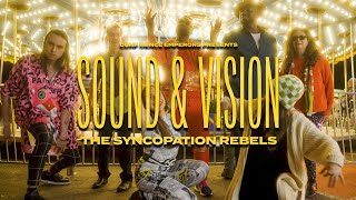 Sound And Vision  The Syncopation Rebels Official Music Video [upl. by Ahseyt]