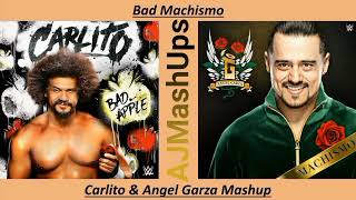 Bad Machismo  Carlito amp Angel Garza Mashup Bad Apple  Machismo [upl. by Atsirc]