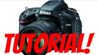 Nikon D610 Overview Training Tutorial [upl. by Rihaz]