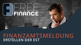 FreeFinance Tutorial  Finanzamtsmeldung Erstellen der EST [upl. by Nerfe]