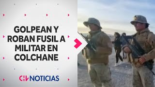 GOLPEARON Y ROBARON FUSIL a militar chileno que vigilaba la frontera en Colchane  CHV Noticias [upl. by Kcirrag]