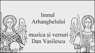 Dan Vasilescu  Imnul arhanghelului [upl. by Penney785]