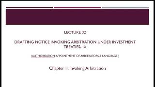 Lecture 32 Drafting Notice Invoking Arbitration under Investment Treaties IX [upl. by Esra]