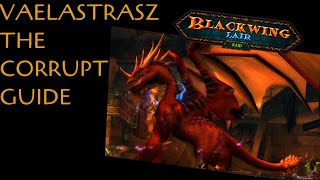 Blackwing Lair  Vaelastrasz the Corrupt Guide [upl. by Ahsenre]